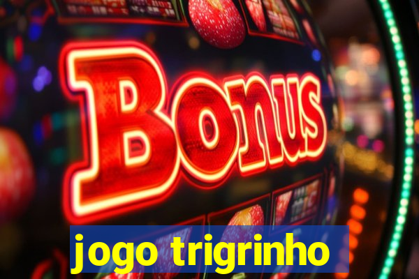 jogo trigrinho